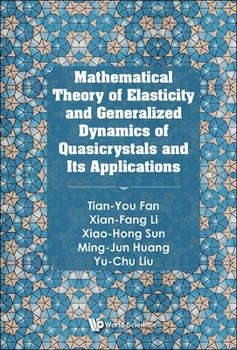 Hardcover Mathematical Theory of Elasticity and Generalized Dynamics of Quasicrystals and Its Applications Book