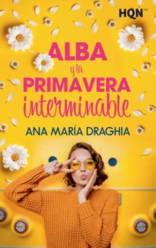 Paperback Alba y la primavera interminable [Spanish] Book