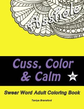 Paperback Cuss, Color & Calm: Swear Word Adult Coloring Book