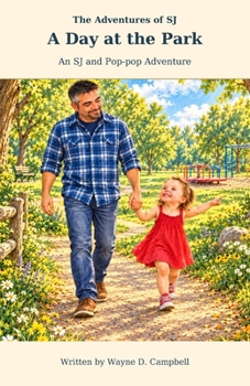 A Day at the Park: An SJ and Pop-pop Adventure (The Adventures of SJ)