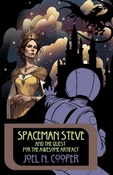 Paperback Spaceman Steve and the Quest for the Awesome Artifact Book