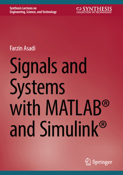 Signals and Systems with MATLAB® and Simulink® (Synthesis Lectures on Engineering, Science, and Technology)