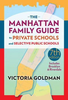 Paperback The Manhattan Family Guide to Private Schools and Selective Public Schools Book