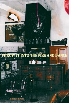 Paperback Throw It Into the Fire and Dance Book