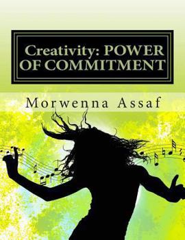 Paperback Creativity: The Power of Commitment: Daily Creative Thoughts to Build your Belly Dance Business Book