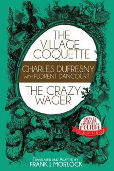Paperback The Village Coquette & The Crazy Wager: Two Plays Book