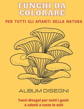 Paperback Funghi: Album Da Colorare [Italian] Book