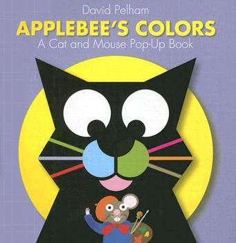 Applebee's Colors: A Cat And Mouse Pop-up Book (Applebee Cat) - Book  of the Applebee Cat