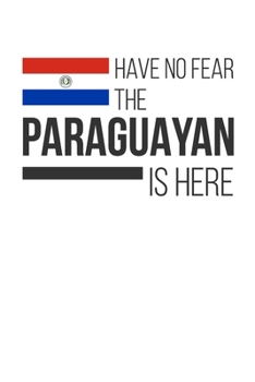 Paperback Have No Fear The Paraguayan Is Here: Lined Notebook/Journal Book