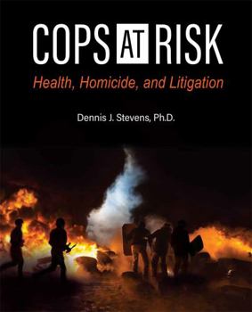 Paperback Cops at Risk: Health, Homicide, and Litigation Book
