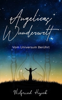 Paperback Angelicas Wunderwelt: Vom Universum ber?hrt [German] Book