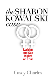 Paperback Sharon Kowalski Case: Lesbian and Gay Rights on Trial Book