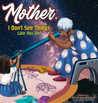 Hardcover Mother, I Don't See Things Like You Do! Book