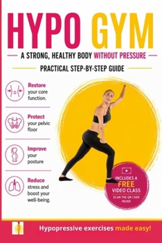 Paperback Hypo Gym. A practical guide to Hypopressive Gym: Sculpt your body with no pressure. Book