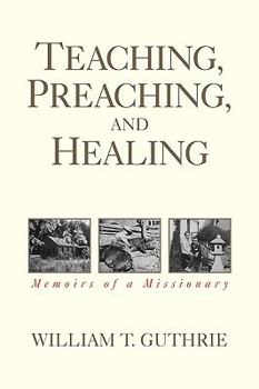 Paperback Teaching, Preaching, and Healing: Memoirs of a Missionary Book