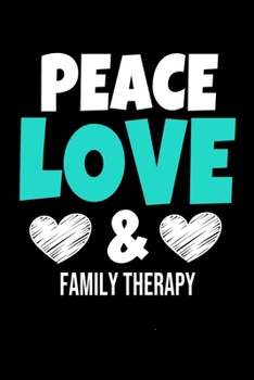 Paperback Peace Love & Family Therapy: Dot Grid Page Notebook: Family Therapist Gift Book