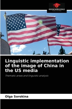 Paperback Linguistic implementation of the image of China in the US media Book