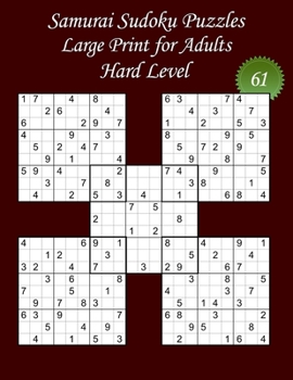 Paperback Samurai Sudoku Puzzles - Large Print for Adults - Hard Level - N°61: 100 Hard Puzzles - Big Size (8,5' x 11') and Large Print (22 points) for the puzz [Large Print] Book