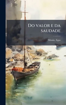 Hardcover Do valor e da saudade [Portuguese] Book