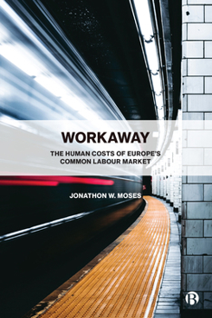 Paperback Workaway: The Human Costs of Europe's Common Labour Market Book