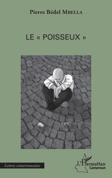 Paperback Le poisseux"" (Harmattan Cameroun) (French Edition) [French] Book