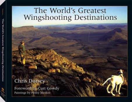 Hardcover The World's Greatest Wingshooting Destinations Book