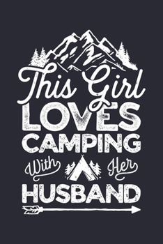 Paperback This Girls Loves Camping With Her Husband: Camping Lined Notebook, Journal, Organizer, Diary, Composition Notebook, Gifts for Campers and Hikers Book