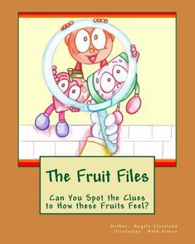 Paperback The Fruit Files: Can You Spot the Clues to How These Fruits Feel? Book