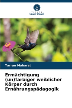 Paperback Ermächtigung (un)farbiger weiblicher Körper durch Ernährungspädagogik [German] Book