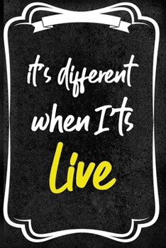 Paperback It's Different When It's Live: Notebook Journal Composition Blank Lined Diary Notepad 120 Pages Paperback Black Texture Concerts Book