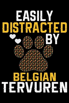 Easily Distracted by Belgian Tervuren: Cool Belgian Tervuren Dog Journal Notebook - Belgian Tervuren Puppy Lover Gifts – Funny Belgian Tervuren Dog ... Tervuren Owner Gifts. 6 x 9 in 120 pages