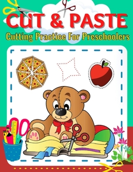 Paperback Cut & Paste-Cutting Practice For Preschoolers: Color and Cut Pages for Kids Ages 3-5, Learning to Cut with Scissors, Fine Motor Skills for 5-Year-Old, Book