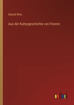 Paperback Aus der Kulturgeschichte von Florenz [German] Book