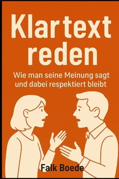 Paperback Klartext reden: Wie man seine Meinung sagt und dabei respektiert bleibt [German] Book