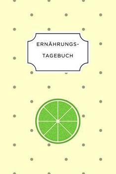 Paperback Ernährungstagebuch: A5 Ernährungstagebuch liniert 120 Seiten - Tagebuch - Ernährungstagebuch - Gesunde Ernährung - Abnehmtagebuch [German] Book