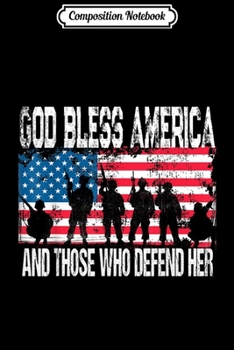 Composition Notebook: USA Flag God Bless America And Those Who Defend Her Military  Journal/Notebook Blank Lined Ruled 6x9 100 Pages