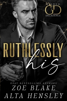 Paperback Ruthlessly His: A Dark Billionaire Contemporary Romance Book