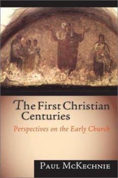 Paperback The First Christian Centuries: Perspectives on the Early Church Book