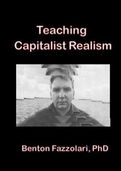 Paperback Teaching Capitalist Realism: Practical Lessons for Teachers and Students Book