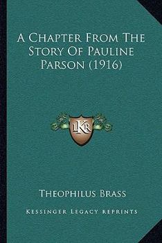 A Chapter From The Story Of Pauline Parson