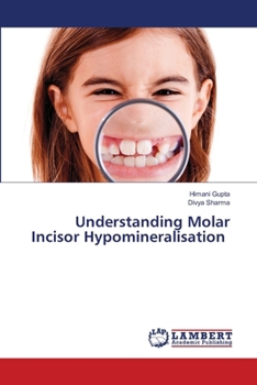 Understanding Molar Incisor Hypomineralisation