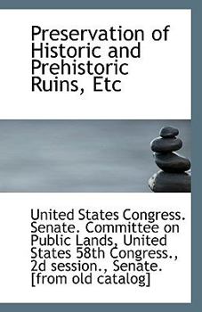 Paperback Preservation of Historic and Prehistoric Ruins, Etc Book
