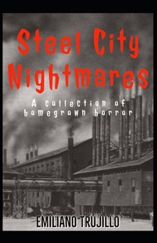 Paperback Steel City Nightmares: Homegrown Tales of Terror Book