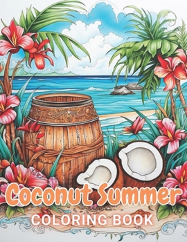 Paperback Coconut Summer Coloring Book: 100+ High-Quality and Unique Coloring Pages For All Fans Book