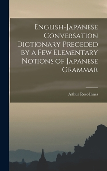 Hardcover English-Japanese Conversation Dictionary Preceded by a Few Elementary Notions of Japanese Grammar Book