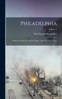 Hardcover Philadelphia; a History of the City and its People, a Record of 225 Years; Volume 4 Book