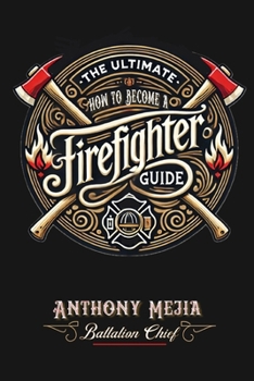 Paperback The Ultimate Firefighter Guide to Become a Firefighter Book