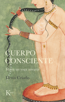 Paperback Cuerpo Consciente: Hacia Un Yoga Integral [Spanish] Book