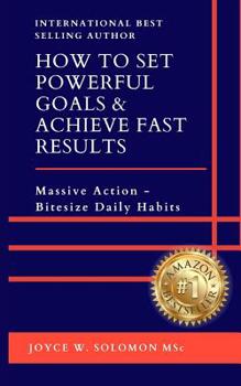 Paperback How to Set Powerful Goals & Achieve Fast Results: Massive Action - Bitesize Daily Habits Book