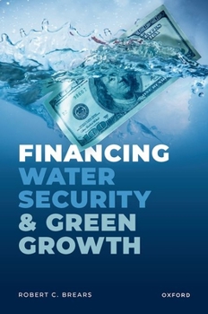 Hardcover Financing Water Security and Green Growth Book